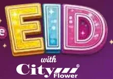 Celebrate Eid with City Flower.